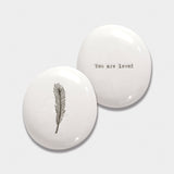 East of India Porcelain Pebble - Feather/You are loved.